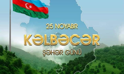 Kəlbəcərin Yenidən Doğulduğu Gün – 25 Noyabrın Qüruru