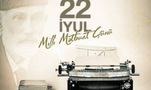 Milli Mətbuat – Tariximizi Yaşadan və Gələcəyə Daşıyan Dəyər