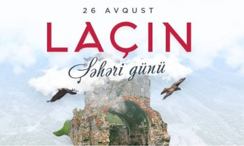 Laçın şəhəri günü – doğma torpaqda yeni həyatın və böyük qayıdışın rəmzi