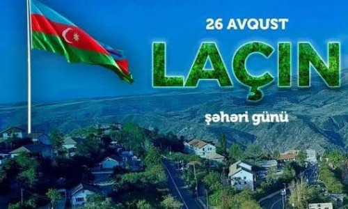 Laçın – tarixdən gələcəyə uzanan möhtəşəm qayıdış