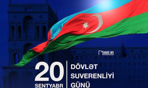 20 Sentyabr – Dövlətçilik Yolunun Yeni Başlanğıcı